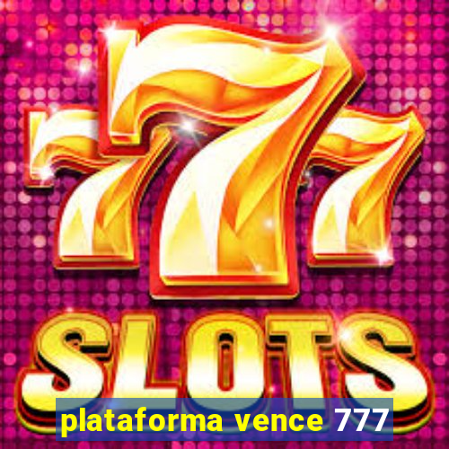 plataforma vence 777